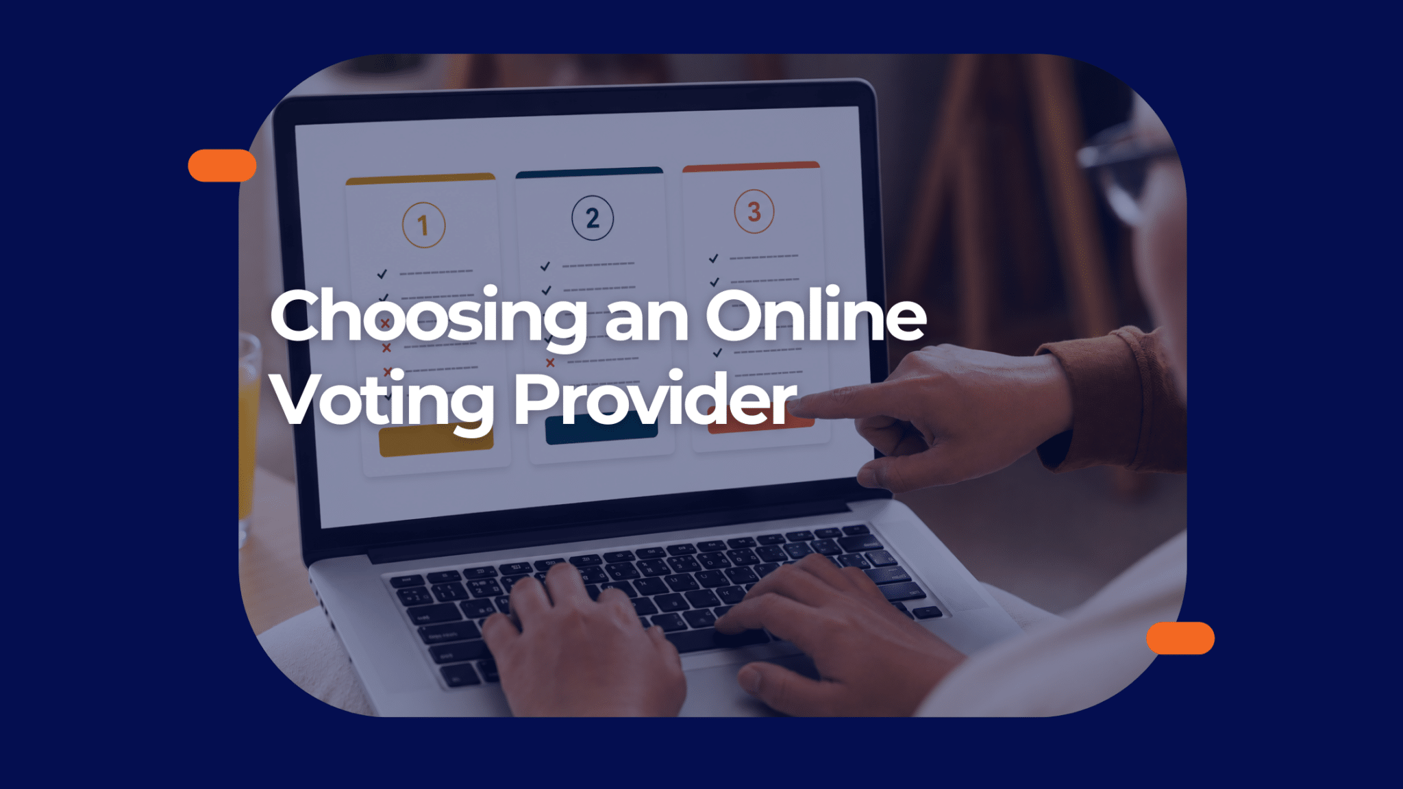 What to Look for When Choosing an Online Voting Provider